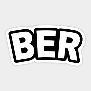 BER Bold White Sticker